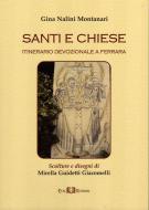 Ebook Santi e Chiese. Itinerario devozionale a Ferrara di Gina Nalini Montanari edito da Este Edition