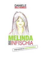 Ebook Melinda se ne infischia di Daniele Dell’Agnola edito da Infinito edizioni