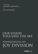 Ebook Our vision touched the sky di Alfonso Amendola, Linda Barone edito da Rogas