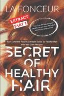 Ebook Secret of Healthy Hair Extract Part 1 di La Fonceur edito da La Fonceur