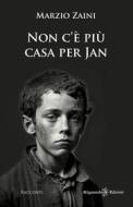 Ebook Non c&apos;è più casa per Jan e altri racconti di Marzio Zaini edito da Gilgamesh Edizioni