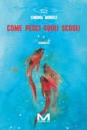 Ebook Come pesci sugli scogli di Moraci Simona edito da Morellini Editore