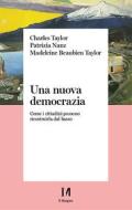 Ebook Una nuova democrazia di Charles Taylor, Nanz Patrizia, Madeleine Beaubien Taylor edito da Il Margine