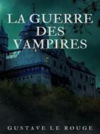 Ebook La Guerre des Vampires di Gustave Le Rouge edito da Books on Demand