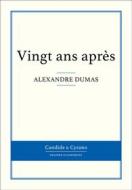 Ebook Vingt ans après di Alexandre Dumas edito da Candide & Cyrano