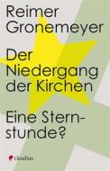 Ebook Der Niedergang der Kirchen di Reimer Gronemeyer edito da Claudius Verlag