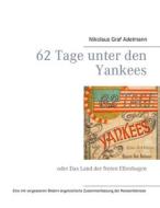 Ebook 62 Tage unter den Yankees di Nikolaus Graf Adelmann edito da Books on Demand