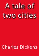 Ebook A tale of two cities di Charles Dickens edito da Charles Dickens