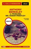 Ebook Il problema del signor Priestley (Il Giallo Mondadori) di Berkeley Anthony edito da Mondadori