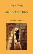 Ebook Mendel dei libri di Stefan Zweig edito da Adelphi
