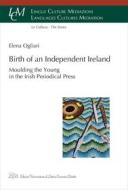 Ebook Birth of an independent Ireland di Elena Ogliari edito da LED Edizioni Universitarie
