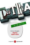 Ebook Patria 1978-2010 di Deaglio Enrico edito da Il Saggiatore