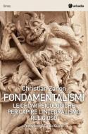 Ebook Fondamentalismi di Christian Zanon edito da Arkadia Editore