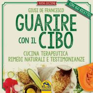 Ebook Guarire con il cibo di Giusi De Francesco edito da Macro Edizioni