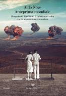 Ebook Anteprima mondiale di Aldo Nove edito da La nave di Teseo