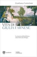 Ebook Vita di Giulia Farnese di Formichetti Gianfranco edito da Bompiani