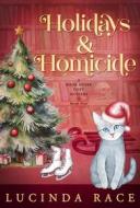 Ebook Holidays & Homicide di Lucinda Race edito da MC Two Press