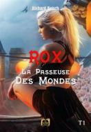 Ebook Rox, la passeuse des Mondes - Tome 1 di Richard Betsch edito da Les Éditions La Grande Vague