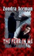 Ebook The fear in me di Zondra Aceman edito da Books on Demand