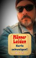 Ebook Männer Leiden - Kerle schweigen di Pit Vogt edito da Books on Demand