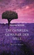 Ebook Die dunklen Gewässer der Seele di Melanie Schürle edito da Books on Demand