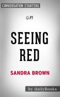Ebook Seeing Red: by Sandra Brown??????? | Conversation Starters di dailyBooks edito da Daily Books