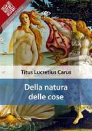 Ebook Della natura delle cose di Titus Lucretius Carus edito da E-text