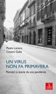 Ebook Un virus non fa primavera di Paolo Lanaro, Cesare Galla edito da Cierre edizioni