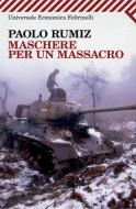 Ebook Maschere per un massacro di Rumiz Paolo edito da Feltrinelli Editore