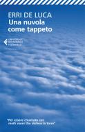 Ebook Una nuvola come tappeto di Erri De Luca edito da Feltrinelli Editore