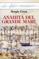 Ebook Anahita del grande mare di Sergio Grea edito da Marna