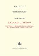 Ebook Rinascimento cristiano di Claudio Moreschini edito da Edizioni di Storia e Letteratura