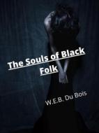 Ebook The Souls Of Black Folk di W.E.B. Du Bois edito da Charles Fred