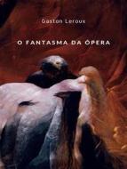 Ebook O Fantasma da Ópera (traduzido) di Gaston Leroux edito da Anna Ruggieri