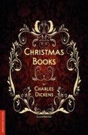 Ebook Christmas Books (Illustrated) di Charles Dickens edito da Books on Demand