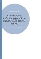Ebook 5. Buch: Kurze Aufklärungsgespräche zum Bestehen der FSP der ÄK di Leonidas Tifakidis edito da Books on Demand