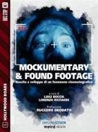 Ebook Mockumentary & Found Footage di Luigi Boccia, Lorenzo Ricciardi edito da Delos Digital