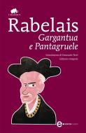 Ebook Gargantua e Pantagruele di François Rabelais edito da Newton Compton Editori