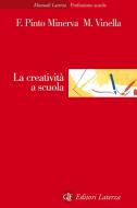 Ebook La creatività a scuola di Franca Pinto Minerva, Maria Vinella edito da Editori Laterza