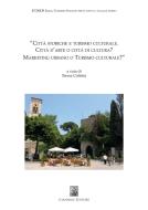 Ebook Città storiche e turismo culturale. Città d’arte o città di cultura? Marketing urbano o Turismo culturale? di AA.VV. edito da Giannini Editore