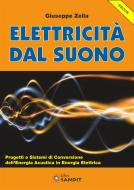 Ebook Elettricità dal Suono di Giuseppe Zella edito da Sandit Libri