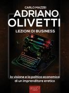 Ebook Adriano Olivetti. Lezioni di business di Carlo Mazzei edito da Area51 Publishing