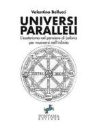 Ebook Universi Paralleli di Valentino Bellucci edito da Fontana Editore