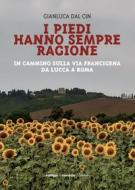 Ebook I I piedi hanno sempre ragione di Gianluca Dal Cin edito da Edizioni dei cammini