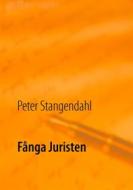 Ebook Fånga Juristen di Peter Stangendahl edito da Books on Demand
