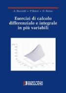 Ebook Esercizi di calcolo differenziale e integrale in più variabili di Andrea Bacciotti, Paolo Boieri, Dario Farina edito da Società Editrice Esculapio