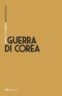 Ebook Guerra di Corea di Breccia Gastone, AA.VV. edito da Pelago