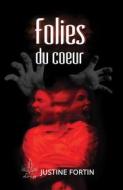 Ebook Folies du coeur di Justine Fortin edito da Lo-Ély