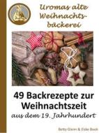 Ebook Uromas alte Weihnachtsbäckerei di Elske Book, Betty Gleim edito da Books on Demand