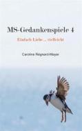 Ebook MS-Gedankenspiele 4 di Caroline Régnard-Mayer edito da Books on Demand